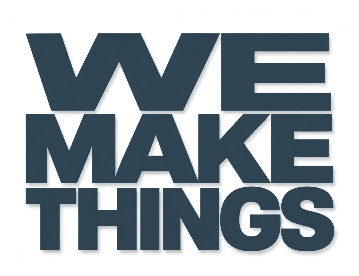 we make things
